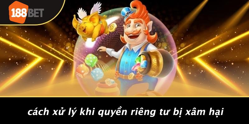 Cách Xử Lý Khi Quyền Riêng Tư Bị Xâm Hại