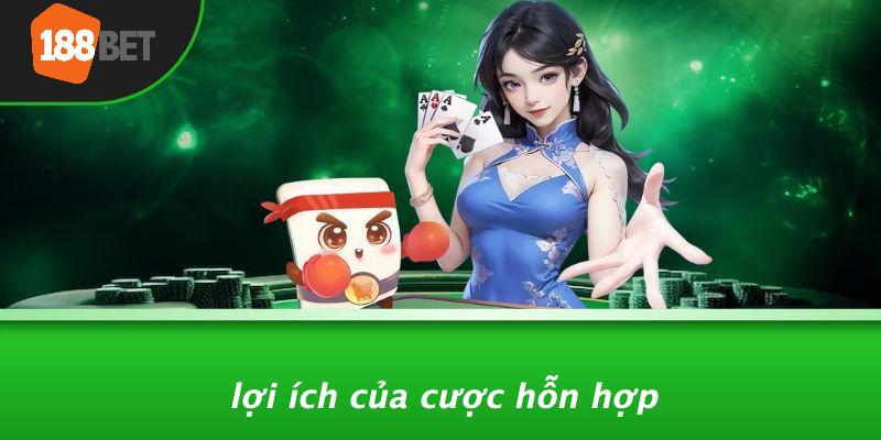 Lợi Ích Của Cược Hỗn Hợp
