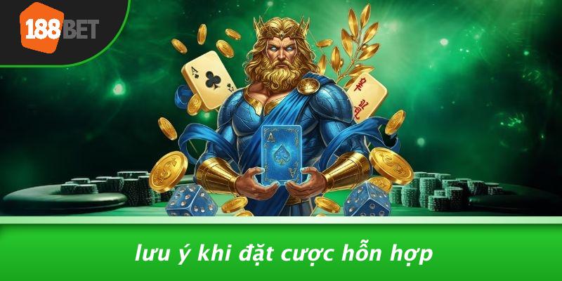 Lưu Ý Khi Đặt Cược Hỗn Hợp