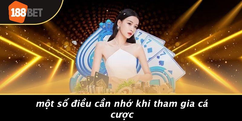 Một Số Điều Cần Nhớ Khi Tham Gia Cá Cược
