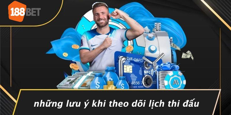 Những Lưu Ý Khi Theo Dõi Lịch Thi Đấu